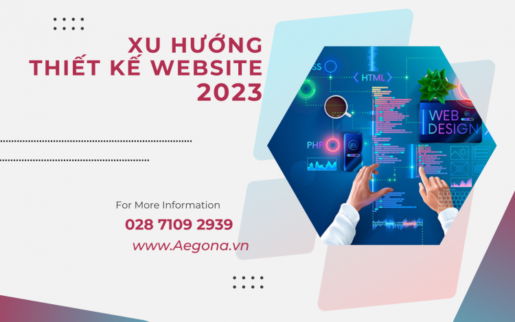 Xu hướng thiết kế website 2023 – Aegona.vn