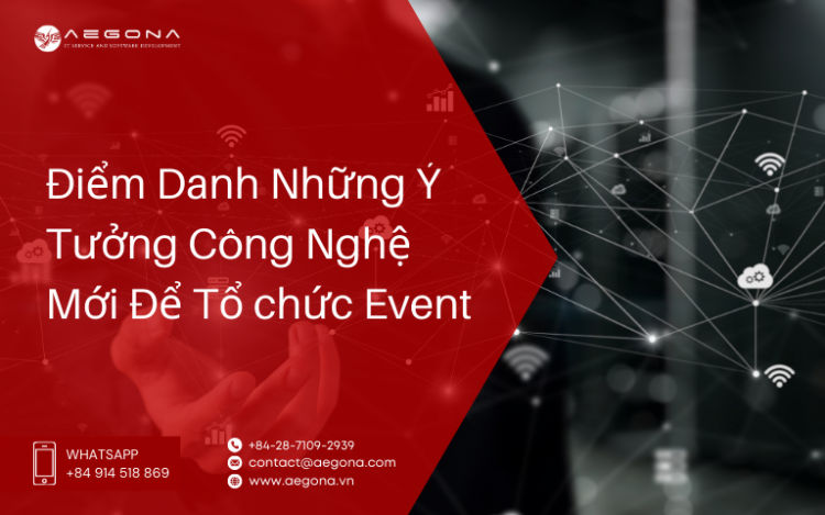 điểm danh những ý tưởng công nghệ mới để tổ chức event