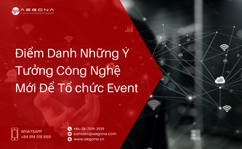 điểm danh những ý tưởng công nghệ mới để tổ chức event