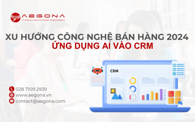 xu hướng công nghệ bán hàng 2024 là tích hợp AI vào CRM