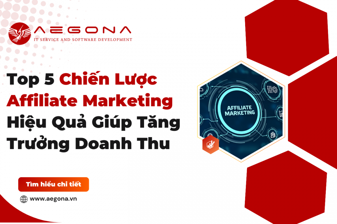 Top 5 Chiến Lược Affiliate Marketing Hiệu Quả Giúp Doanh Nghiệp Tăng Trưởng