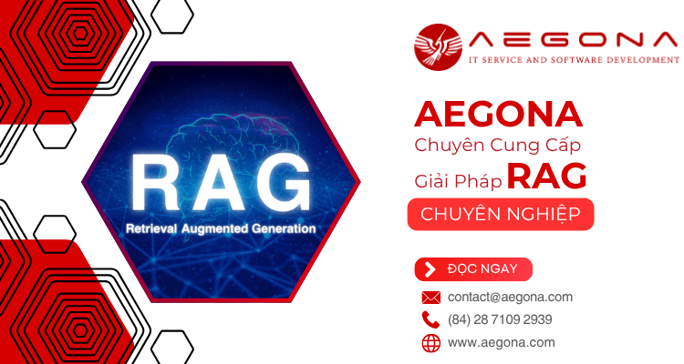 Aegona Chuyên Xây Dựng Giải Pháp RAG LLM Chuyên Nghiệp