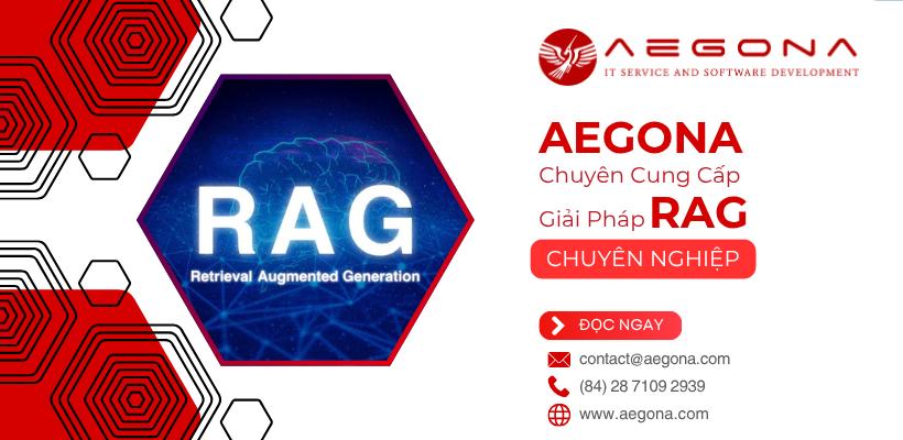 Aegona Chuyên Xây Dựng Giải Pháp RAG LLM Chuyên Nghiệp