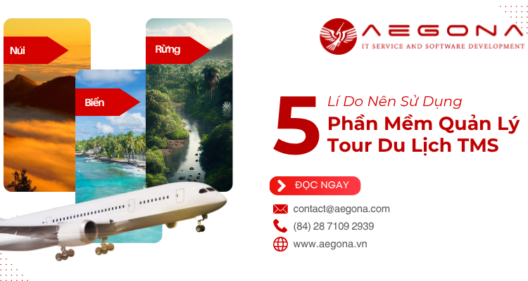 5 Lý Do Nên Dùng Phần Mềm Quản Lý Tour Du Lịch
