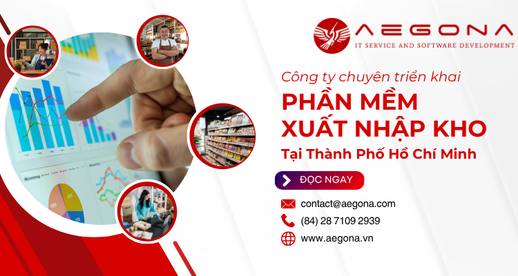 Công Ty Triển Khai Phần Mềm Quản Lý Xuất Nhập Tồn Kho Tp.HCM Chuyên Nghiệp