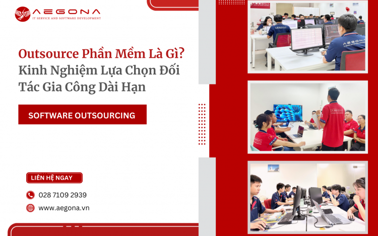 Outsource Phần Mềm Là Gì? Kinh Nghiệm Lựa Chọn Đối Tác Gia Công Dài Hạn