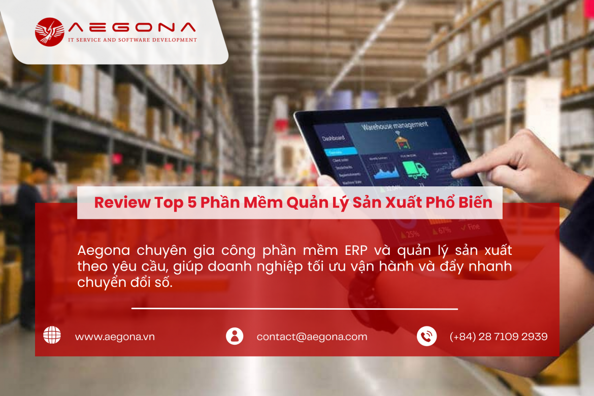 Review Top 5 Phần Mềm Quản Lý Sản Xuất Phổ Biến Tại Việt Nam
