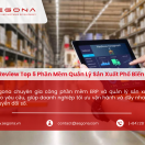 Review Top 5 Phần Mềm Quản Lý Sản Xuất Phổ Biến Tại Việt Nam