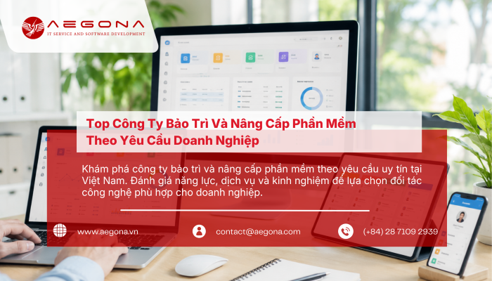 Top 5 Công Ty Bảo Trì Và Nâng Cấp Phần Mềm Theo Yêu Cầu Doanh Nghiệp