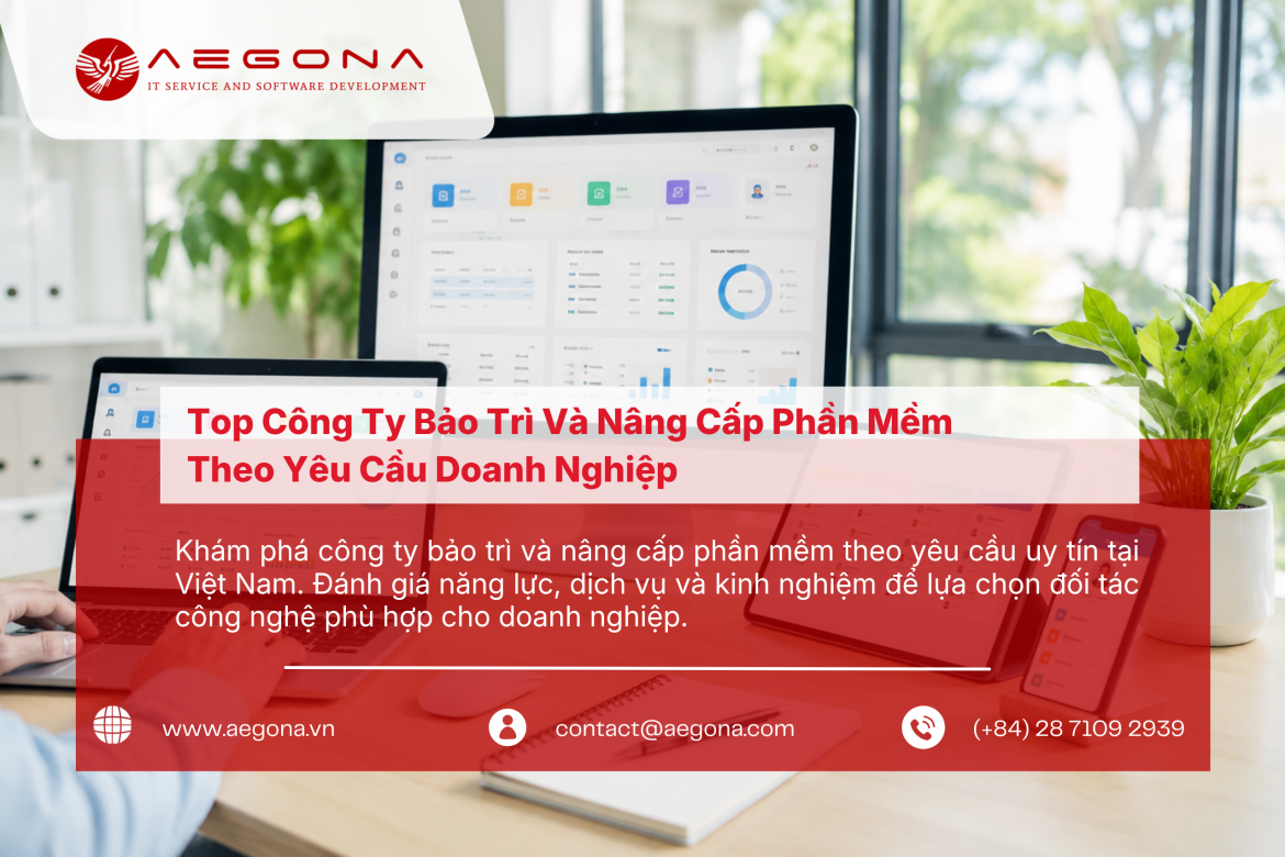 Top 5 Công Ty Bảo Trì Và Nâng Cấp Phần Mềm Theo Yêu Cầu Doanh Nghiệp